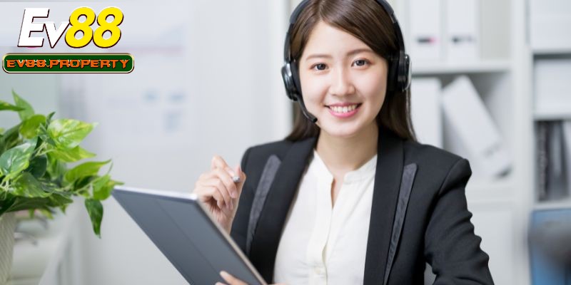Chăm sóc khách hàng EV88 được đánh giá cao về sự chuyên nghiệp