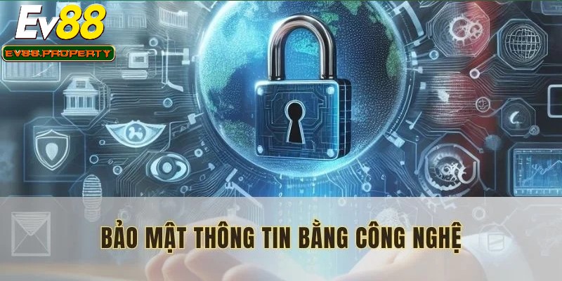 Chính sách bảo mật EV88 đảm bảo an toàn cho các thành viên