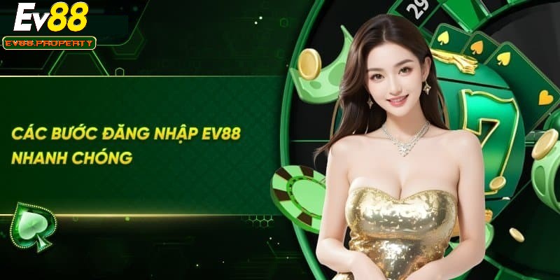 Truy cập trang chủ chính thức để đăng nhập EV88